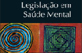 Legislao em sade mental: 1990-2004