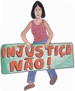 Desenho de uma mulher segurando placa verde em letras vermelhas: “Injustiça não!”.