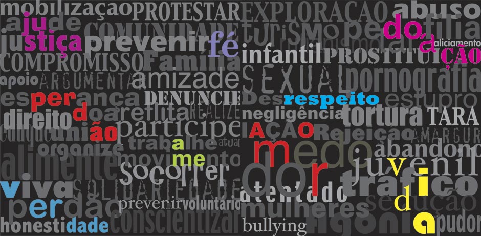 Sobre fundo preto, palavras foram escritas em diferentes fontes e tamanhos. Exceto algumas letras, todos os termos estão em tons de cinza. As letras coloridas estão em vermelho, azul, rosa, verde, lilás e amarelo e formam as palavras: “doação, respeito, amor, vida, justiça, perdão, verdade, fé e ame”.